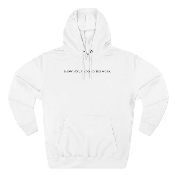 "Showing up & doing the work" Fleece Hoodie