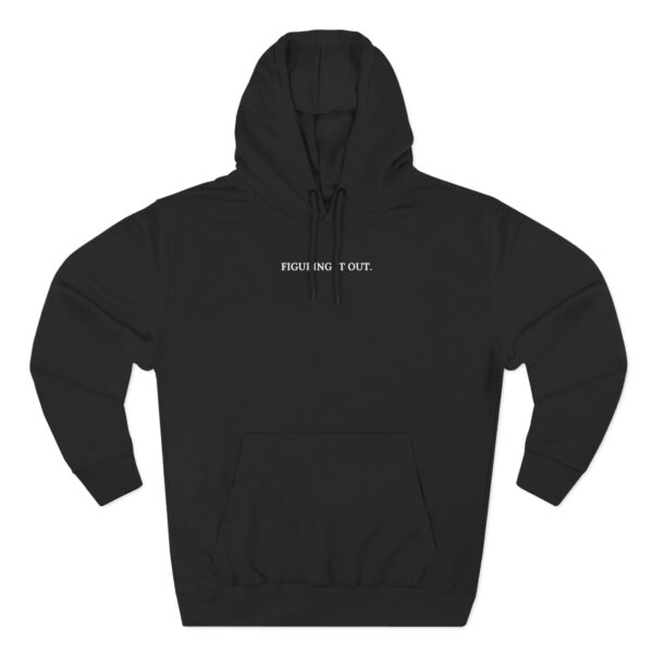 "Figuring it out" Fleece Hoodie - Image 4
