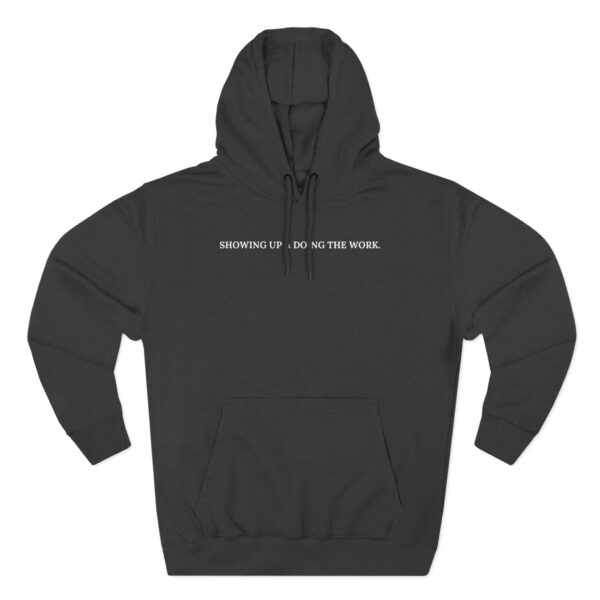 "Showing up & doing the work" Fleece Hoodie - Image 3